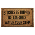 B-tches Be Trippin Door Mat