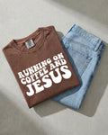 Running on Coffee and Jesus Comfort Colors Christian T Shirt